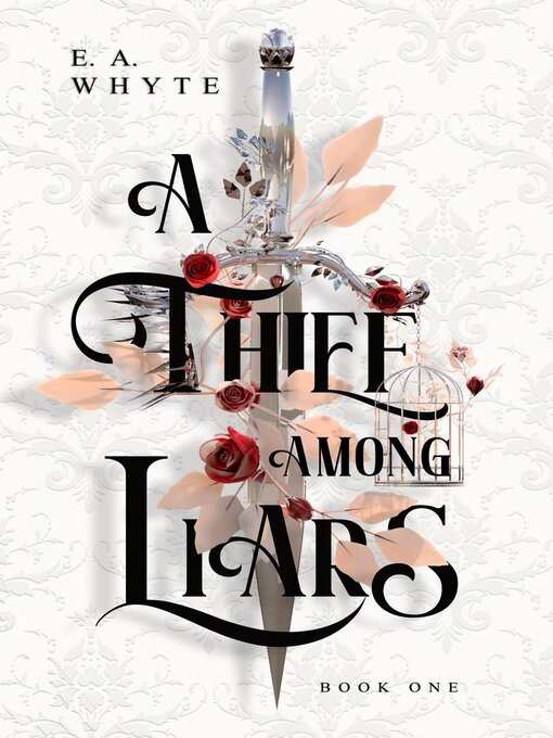 Title details for A Thief Among Liars by E.A. Whyte - Available